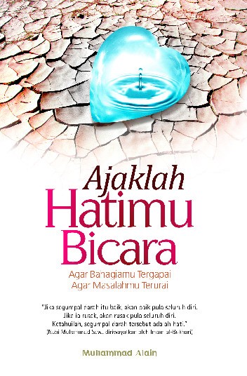 Ajaklah Hatimu Bicara: Agar Bahagiamu Tergapai, Masalahmu Terurai (ed.baru)